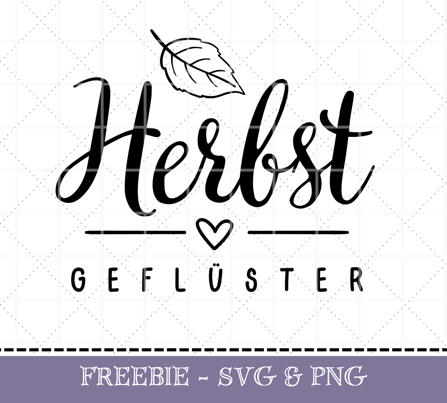 - FREEBIE - Plotterdatei " HerbstGefluester mit Blatt" in Deutsch, digitale Datei