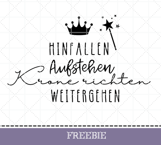 - FREEBIE - Plotterdatei " Hinfallen, Krone richten" in Deutsch, digitale Datei