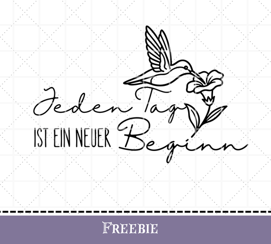 - FREEBIE - Plotterdatei " Jeder Tag - Neuer Beginn " in Deutsch, digitale Datei